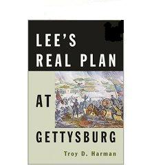 Book cover - Lee's Real Plan at Gettysburg by Troy D. Harman